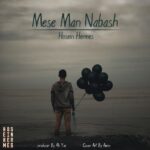 دانلود آهنگ حسین هرمس مث من نباش